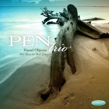 Pen Trio - Found Objects: New Music For Reed Trio