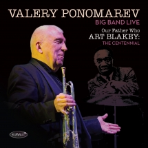 Valery Ponomarev Big Band - Our Father Who Art Blakey: The Centennial