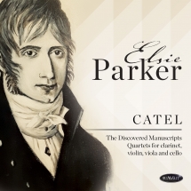 Elsie Parker - Catel: Discovered Manuscripts Quartets For Clarinet, Violin, Viola And Cello