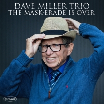 Dave Miller Trio - The Mask-erade Is Over