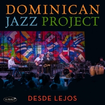 Dominican Jazz Project - Desde Lejos