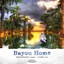 Hana Beloglavec & Liz Ames - Bayou Home