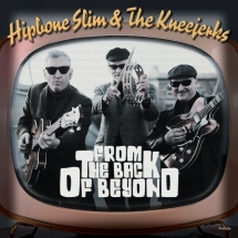 Hipbone Slim & The Kneejerks - From The Back Of Beyond EP