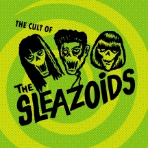 The Sleazoids - The Cult Of The Sleazoids