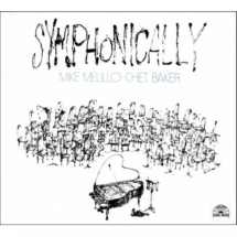 Mike Melillo & Chet Baker - Symphonically