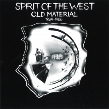 Spirit of the West - Old Material 1984-1986
