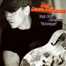 Big Dave McLean - For the Blues… Always