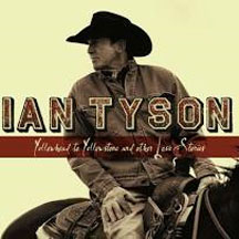Ian Tyson - Yellowhead To Yellowstone and Other Love Stories