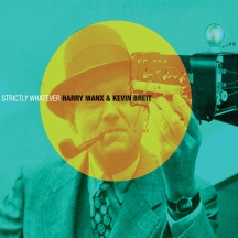 Harry Manx & Kevin Breit - Strictly Whatever
