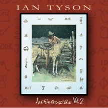 Ian Tyson - All the Good 