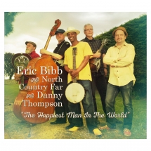 Eric Bibb & North Country Far - The Happiest Man In The World (With Danny Thompson)