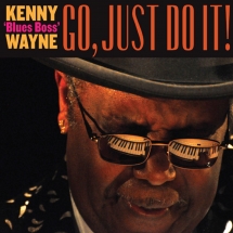 Kenny Blues Boss Wayne - Go, Just Do It!
