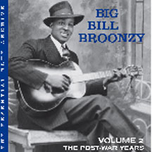 Big Bill Broonzy - Essential Blue Archive Vol. 2: the Post War Years