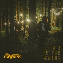 The Hawkins - Live In The Woods