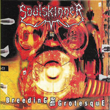 Soulskinner - Breeding the Grotesque