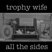 Trophy Wife - All the Sides