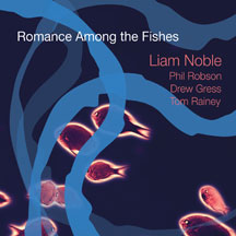 Liam Noble - Romance Among The Fishes