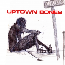 Uptown Bones - Time To Die
