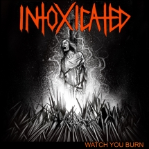 Intoxicated - Watch You Burn (Orange + Black Splatter Vinyl)