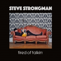 Steve Strongman - Tired Of Talkin