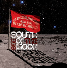 Gideon Smith & The Dixie Damned - South Side Of The Moon
