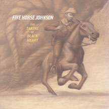 Five Horse John - The Taking of Black Heart