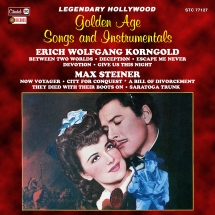 Erich Wolfgang Korngold & Max Steiner - Golden Age Songs And Instrumentals