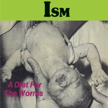 ISM - A Diet For The Worms