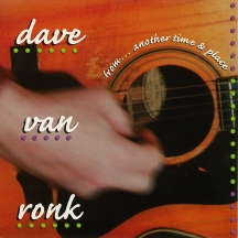 Dave Van Ronk - From...Another Time And Place