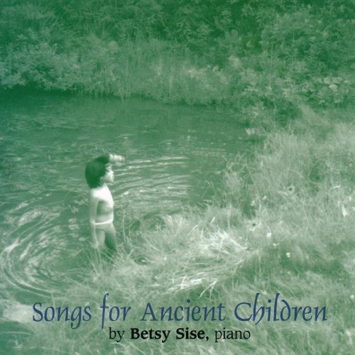 Betsy Sise - Songs For Ancient Children