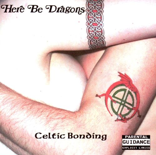 Here Be Dragons - Celtic Bonding