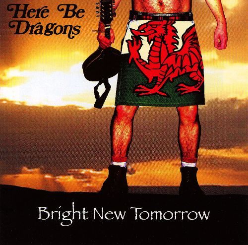 Here Be Dragons - Bright New Tomorrow