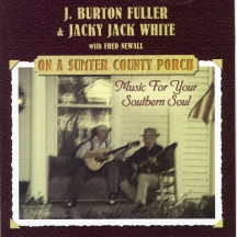Fuller, J Burton/white, Jack - On A Sumter County Porch: Mu