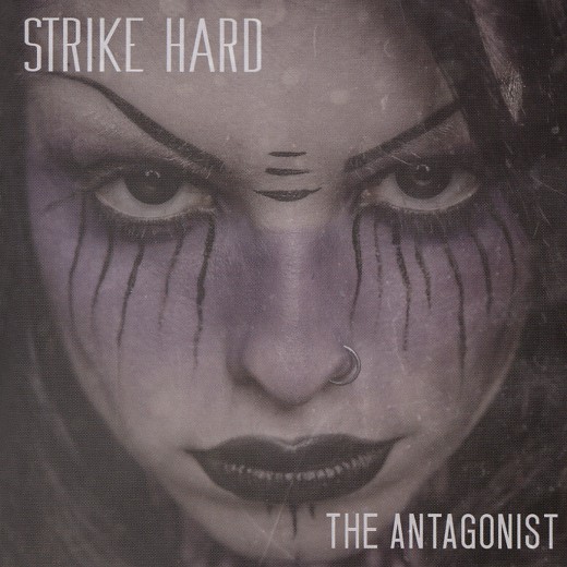 Strike Hard - The Antagonist