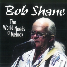 Bob Shane - The World Needs A Melody