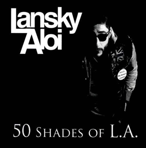 Lansky Aloi - 50 Shades Of L.a