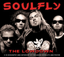 Soulfly - The Lowdown Unauthorized