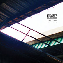 Totakeke - Elekatota: The Other Side Of The Tracks