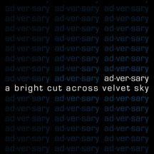 Ad-ver-sary - A Bright Cut Across Velvet Sky
