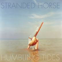Stranded Horse - Humbling Tides