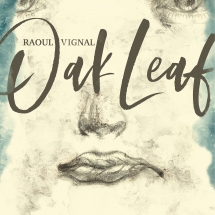 Raoul Vignal - Oaf Leaf