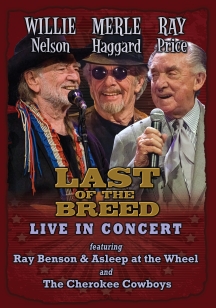 Willie Nelson & Merle Haggard & Ray Price - Last Of The Breed Live In Concert
