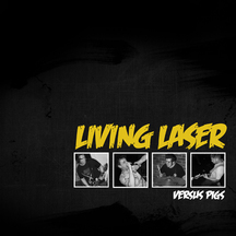 Living Laser - Versus Pigs
