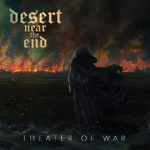 DESERT NEAR THE END - Theater Of War