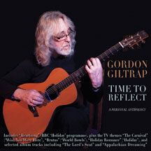 Gordon Giltrap - Time To Reflect: A Personal Anthology
