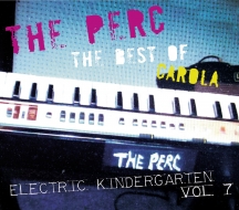 The Perc - The Best Of Carola: Electric Kindergarten Vol. 7