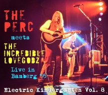 Perc Meets The Incredible Lovegodz - Electric Kindergarten Vol. 8: Live In Bamberg 