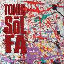 Tonic Sol-Fa - Something Beautiful