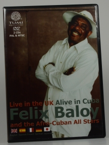 Felix Baloy & Afro-Cuban All-Stars - Live In the Uk/alive In Cuba