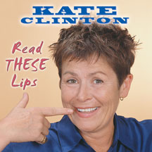 Kate Clinton - Read These Lips